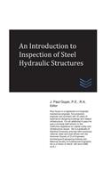 Introduction to Inspection of Steel Hydraulic Structures