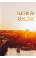 Rise & Shine