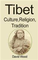 Tibet: Culture, Religion, Tradition