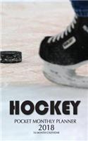 Hockey Pocket Monthly Planner 2018: 16 Month Calendar