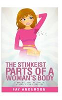 Stinkest Parts Of A Woman's Body