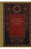 Memoir of the Proposed Territory of Arizona