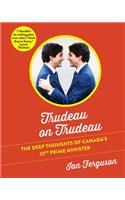 Trudeau on Trudeau