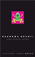 Grandma Grunt!