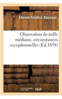 Observation de Taille Médiane, Circonstances Exceptionnelles