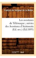 Les Aventures de Télémaque Suivies Des Aventures d'Aristonoüs (Ed. Rev.) (Éd.1893)