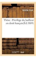 Thèse: Privilège Du Bailleur En Droit Français
