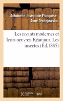 Les Savants Modernes Et Leurs Oeuvres. Réaumur. Les Insectes