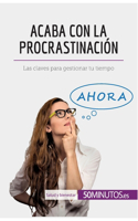 Acaba con la procrastinación