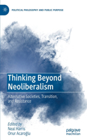 Thinking Beyond Neoliberalism