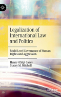 Legalization of International Law and Politics: Multi-Level Governance of Human Rights and Aggression