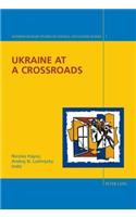 Ukraine at a Crossroads