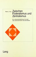 Zwischen Foederalismus und Zentralismus