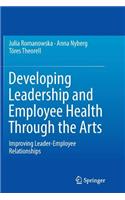 Developing Leadership and Employee Health Through the Arts