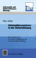Informationssysteme in der Unternehmung: Eine Einführung in die Datenmodellierung und Anwendungsentwicklung(Informatik und Unternehmensführung)