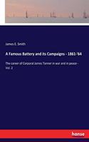 Famous Battery and its Campaigns - 1861-'64: The career of Corporal James Tanner in war and in peace - Vol. 2