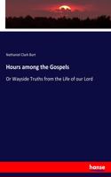 Hours among the Gospels