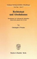 Rechtsstaat Und Absolutismus
