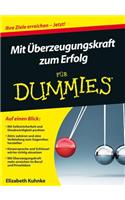 Mit UEberzeugungskraft zum Erfolg fur Dummies