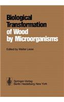 Biological Transformation of Wood by Microorganisms