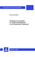 Staatliche Souveraenitaet vs. Voelkerrechtsoffenheit in Der Russischen Foederation