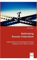 Rethinking Russian Federalism