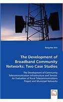 The Development of Broadband Community Networks: Two Case Studies