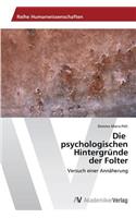 psychologischen Hintergründe der Folter