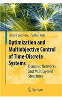 Optimization and Multiobjective Control of Time-Discrete Systems: Dynamic Networks and Multilayered Structures