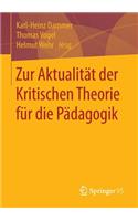 Zur Aktualität Der Kritischen Theorie Für Die Pädagogik