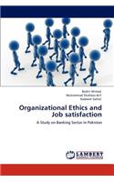 Organizational Ethics and Job satisfaction