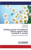 Healing power of medicinal plants against drug resistant S. aureus