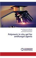 Polymeric in situ gel for antifungal agents