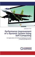 Performance Improvement of a Dynamic System Using Soft Computing