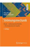 StrÃ¶mungsmechanik: Physik - Mathematische Modelle - Thermodynamische Aspekte