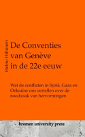 De Conventies van Genève in de 22e eeuw: Wat de conflicten in Syrië, Gaza en Oekraïne ons vertellen over de noodzaak van hervormingen