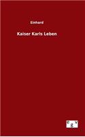Kaiser Karls Leben: (German)