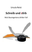 Schreib und stirb: Nick Baumgartens dritter Fall