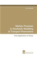 Markov Processes in Stochastic Modeling of Transport Phenomena