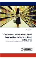 Systematic Consumer-Driven Innovation in Mature Food Categories