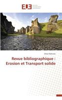 Revue Bibliographique: Erosion Et Transport Solide