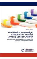 Oral Health Knowledge, Attitude and Practice Among School Children