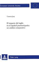 Impacto del Inglés En El Español Puertorriqueño: Un Análisis Comparativo