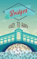 Bridges Easy to Hard