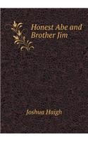 Honest Abe and Brother Jim