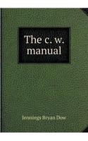 The C. W. Manual