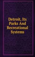 Detroit, Its Parks And Recreational Systems