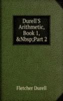 Durell'S Arithmetic, Book 1,&Nbsp;Part 2