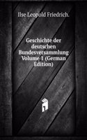 Geschichte der deutschen Bundesversammlung Volume 1 (German Edition)