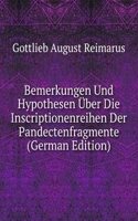 Bemerkungen Und Hypothesen Uber Die Inscriptionenreihen Der Pandectenfragmente (German Edition)